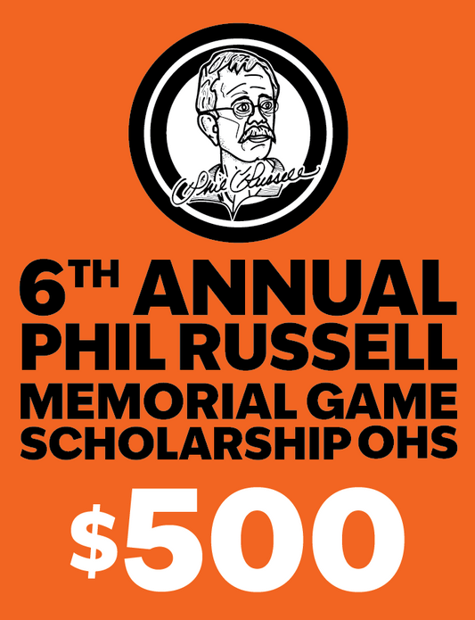 $500 6th Annual Phil Russell Memorial Game Scholarship (OHS)